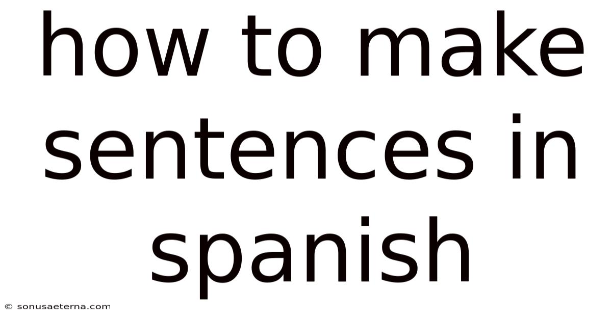 How To Make Sentences In Spanish