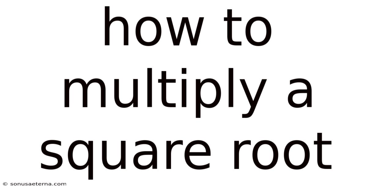 How To Multiply A Square Root