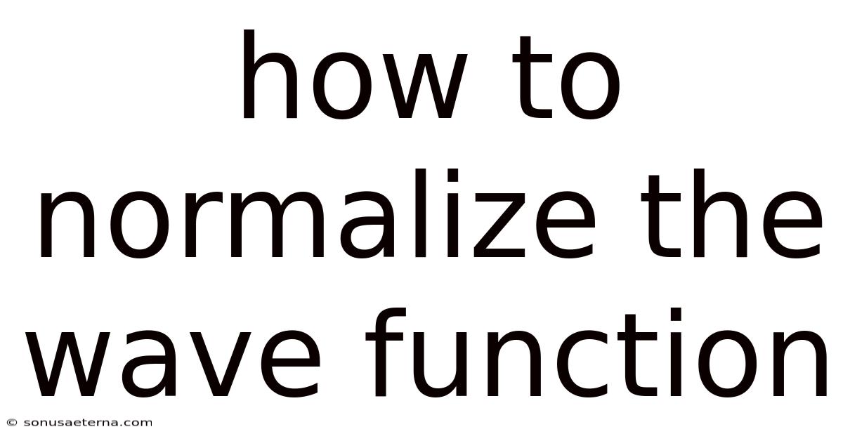 How To Normalize The Wave Function