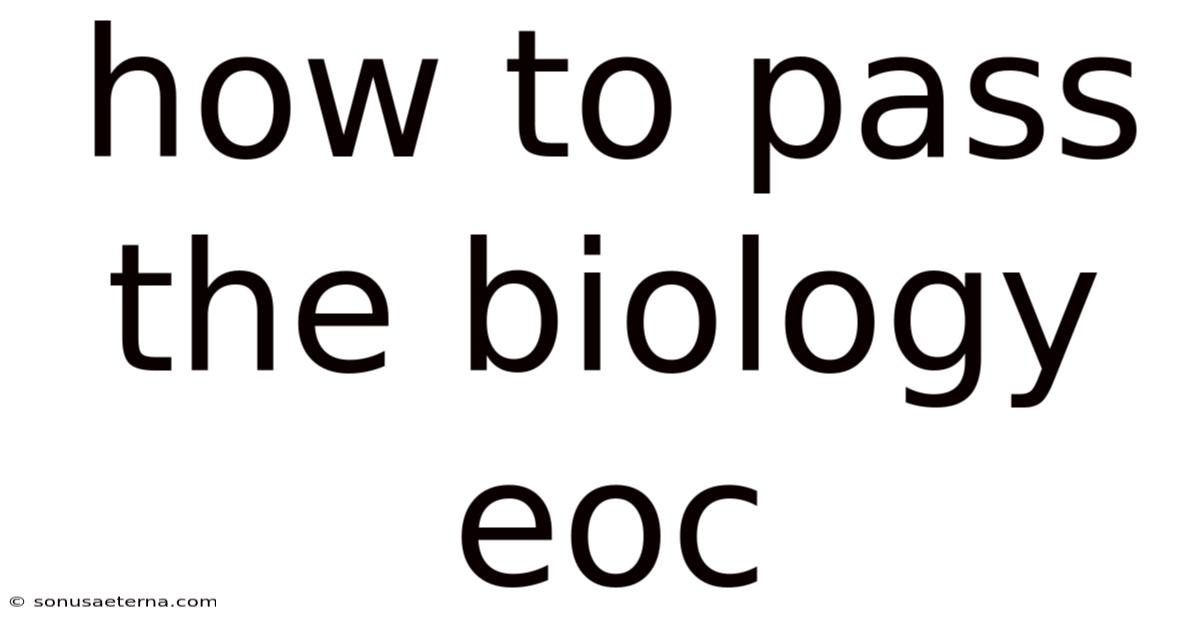 How To Pass The Biology Eoc