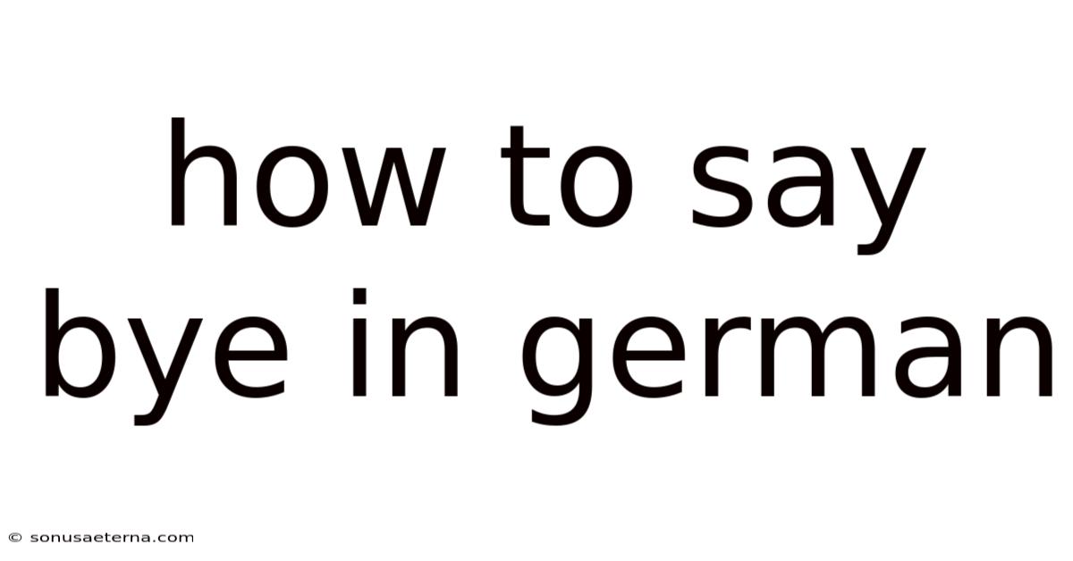 How To Say Bye In German