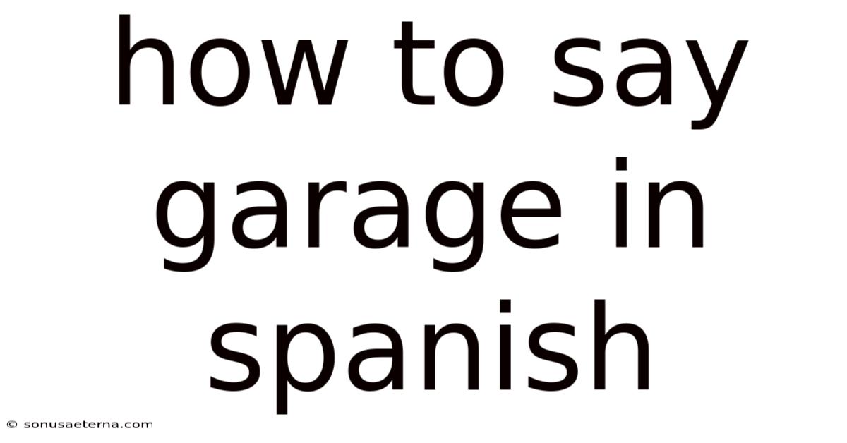 How To Say Garage In Spanish