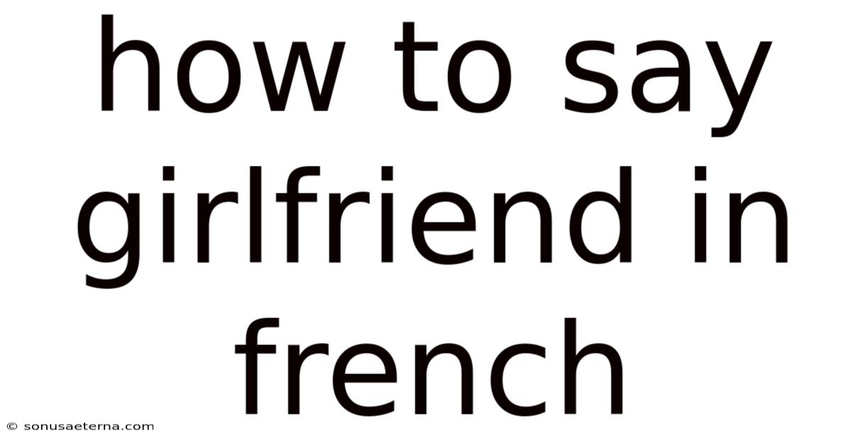 How To Say Girlfriend In French