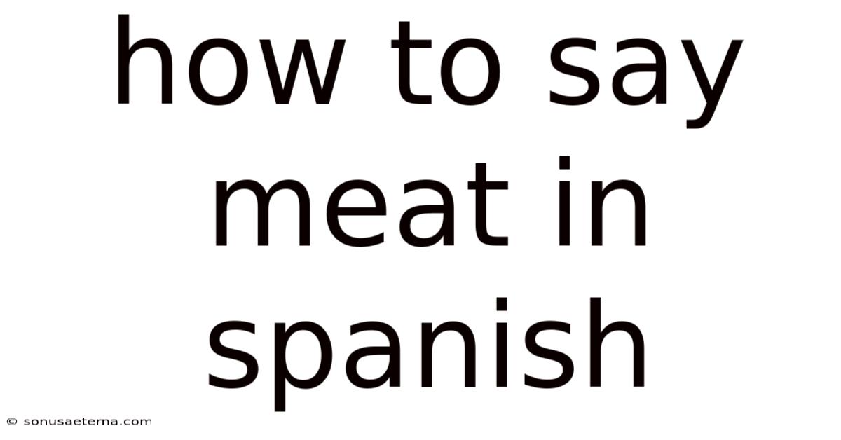 How To Say Meat In Spanish