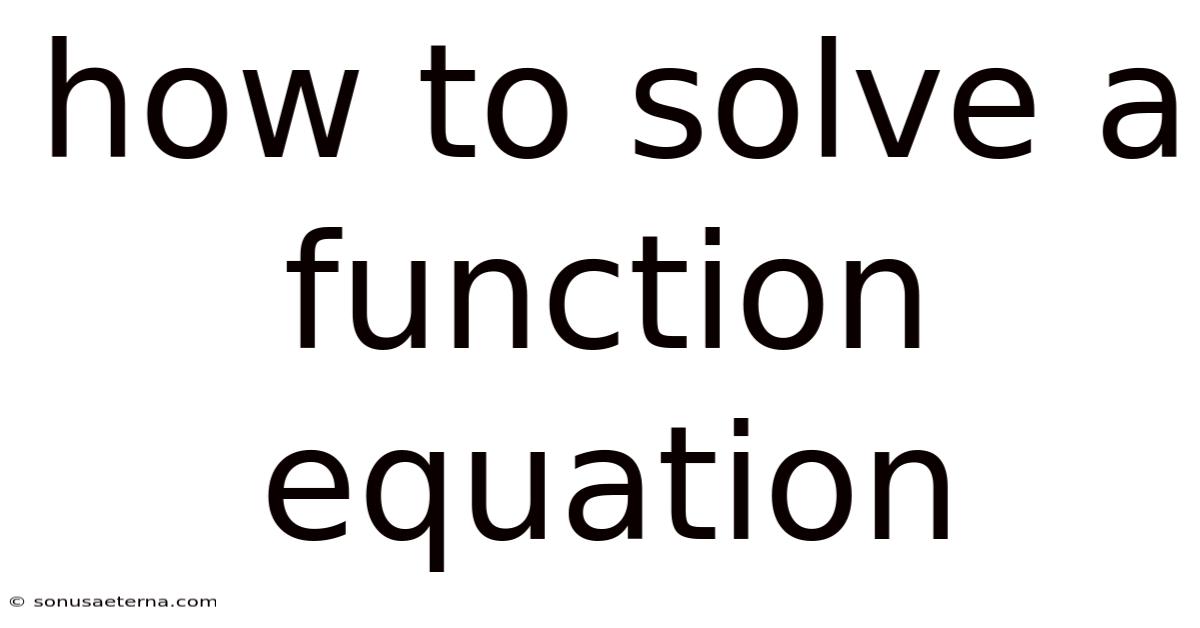 How To Solve A Function Equation