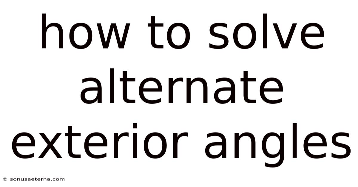 How To Solve Alternate Exterior Angles