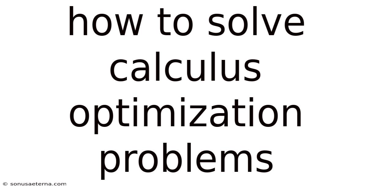 How To Solve Calculus Optimization Problems