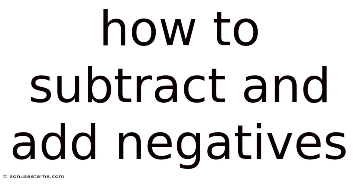 How To Subtract And Add Negatives