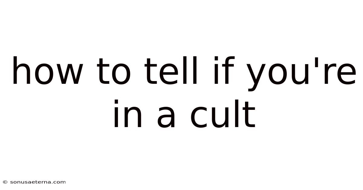 How To Tell If You're In A Cult