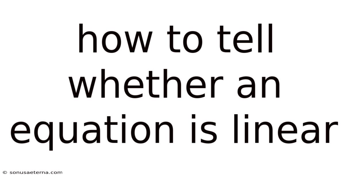 How To Tell Whether An Equation Is Linear