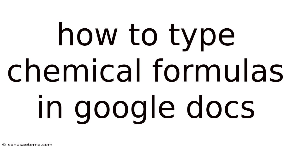 How To Type Chemical Formulas In Google Docs