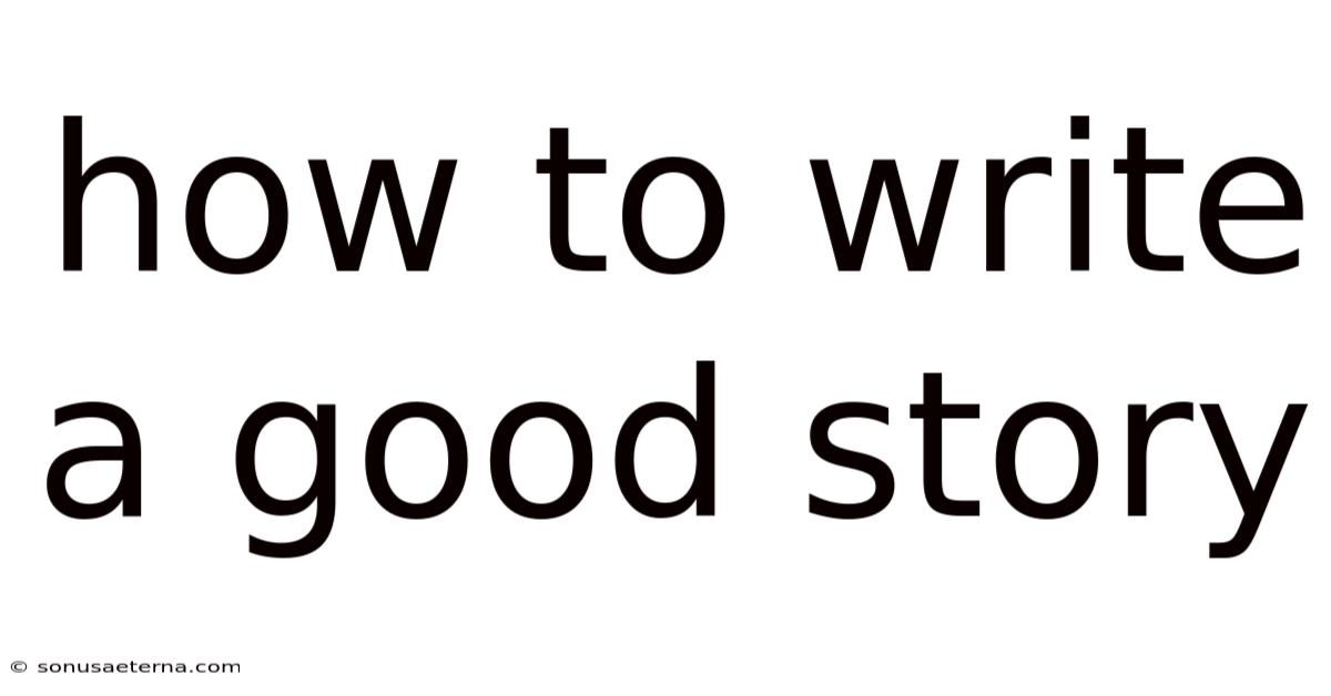 How To Write A Good Story