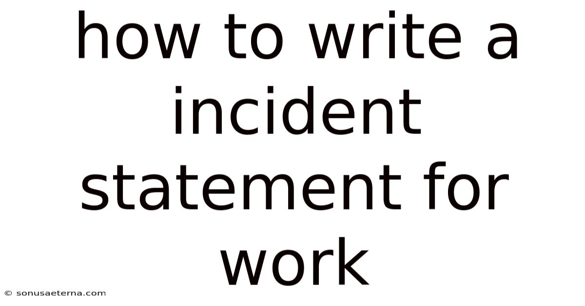 How To Write A Incident Statement For Work