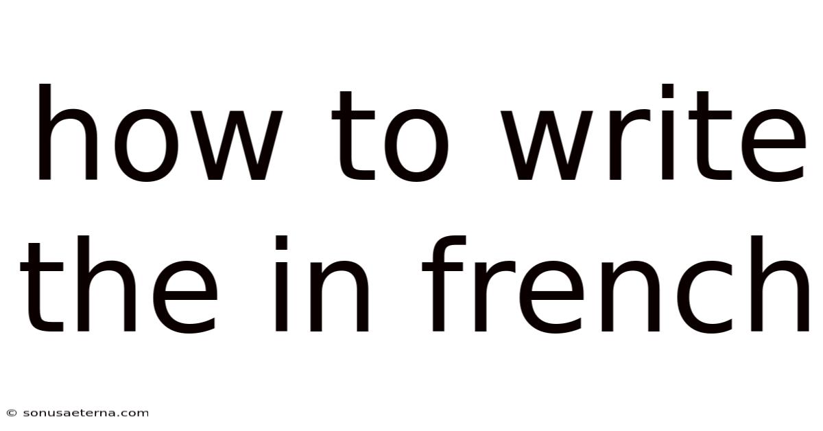How To Write The In French