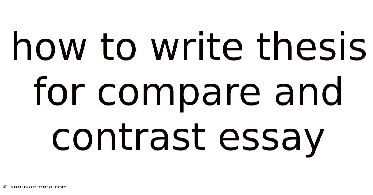 How To Write Thesis For Compare And Contrast Essay