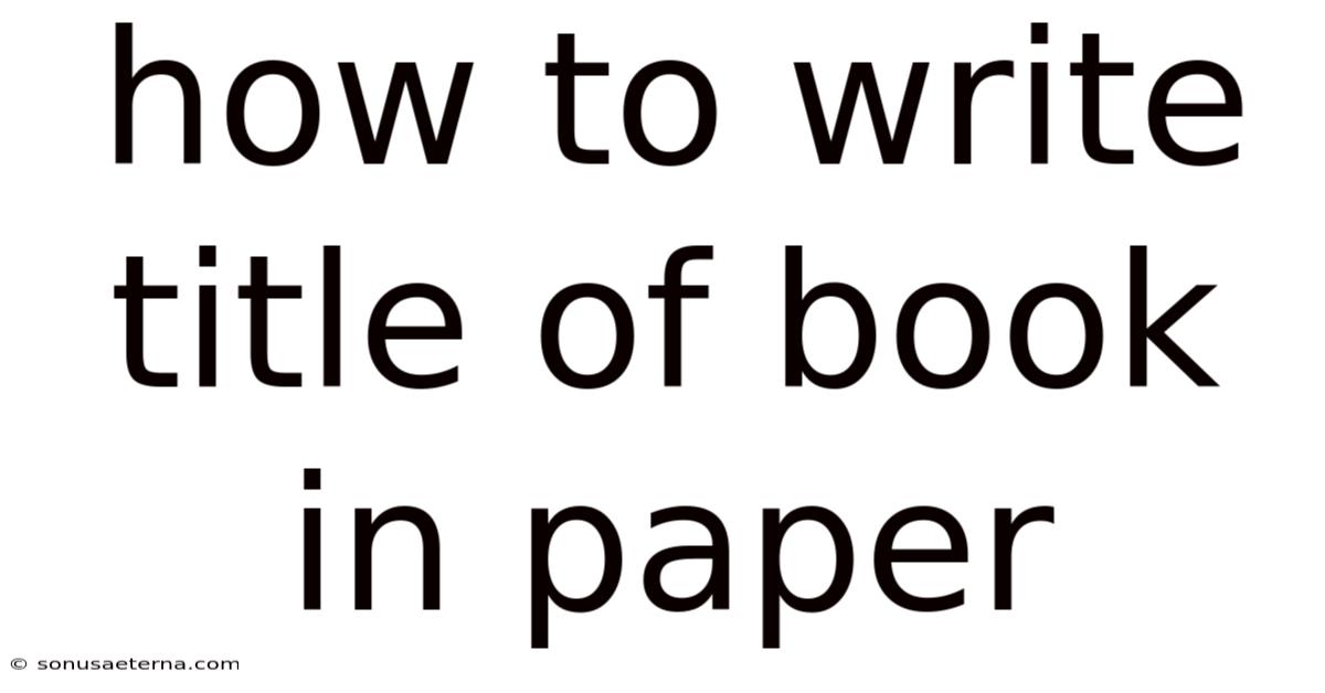 How To Write Title Of Book In Paper