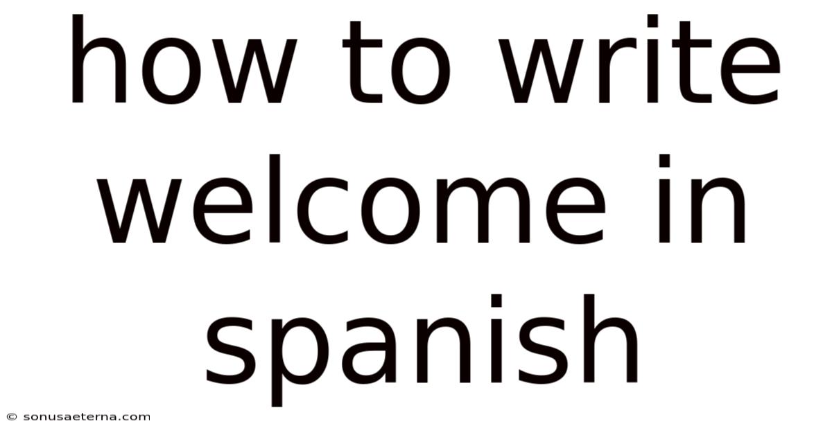 How To Write Welcome In Spanish