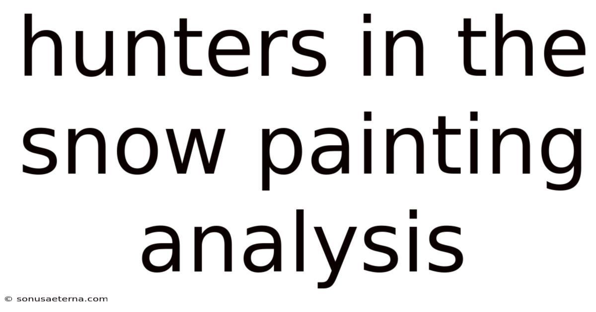 Hunters In The Snow Painting Analysis