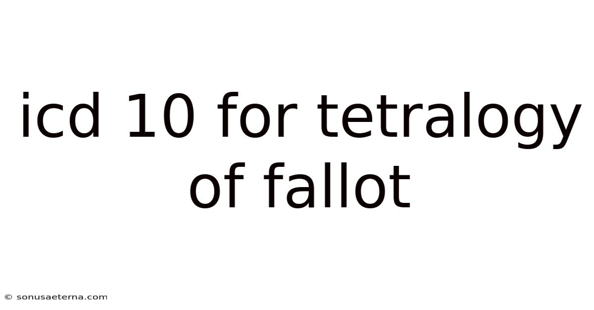 Icd 10 For Tetralogy Of Fallot