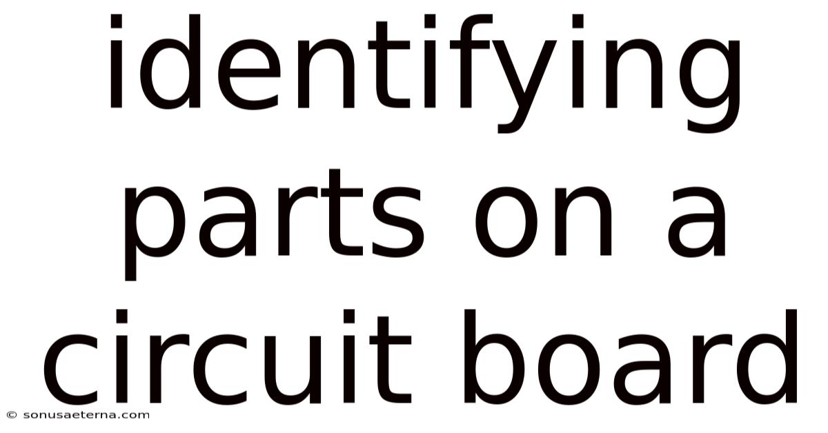 Identifying Parts On A Circuit Board