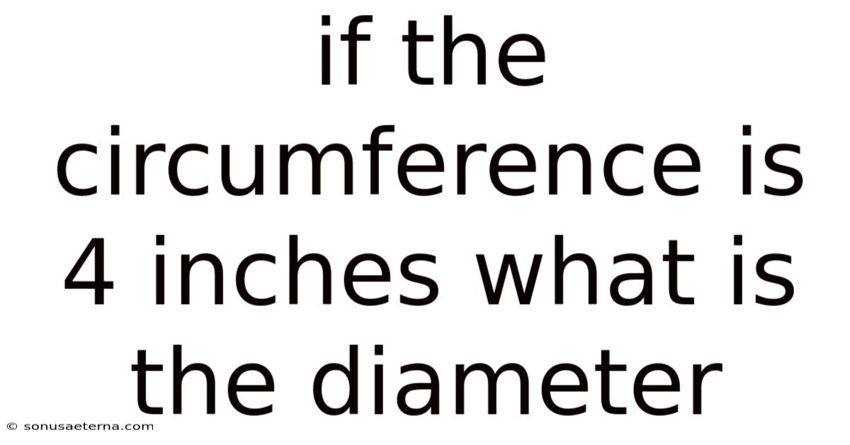 If The Circumference Is 4 Inches What Is The Diameter