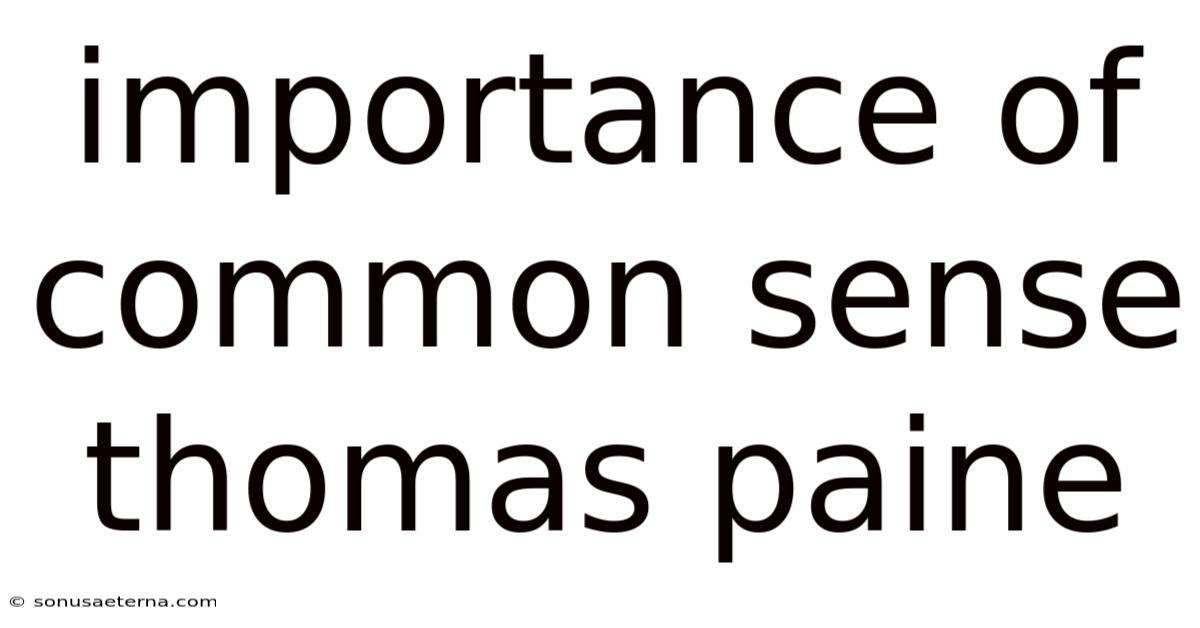 Importance Of Common Sense Thomas Paine