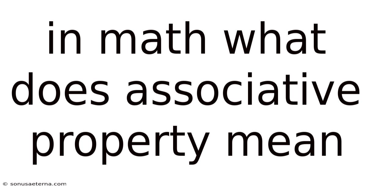 In Math What Does Associative Property Mean