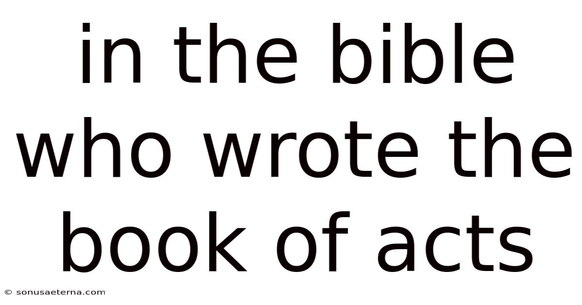 In The Bible Who Wrote The Book Of Acts