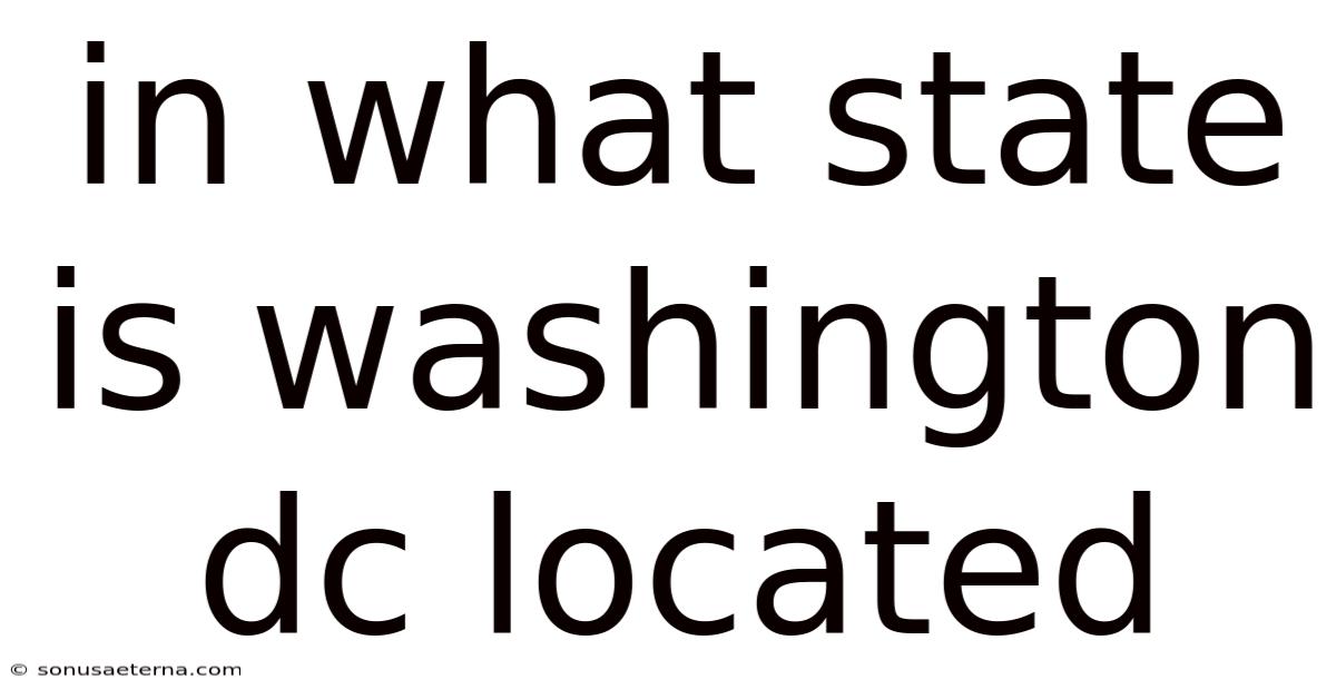 In What State Is Washington Dc Located