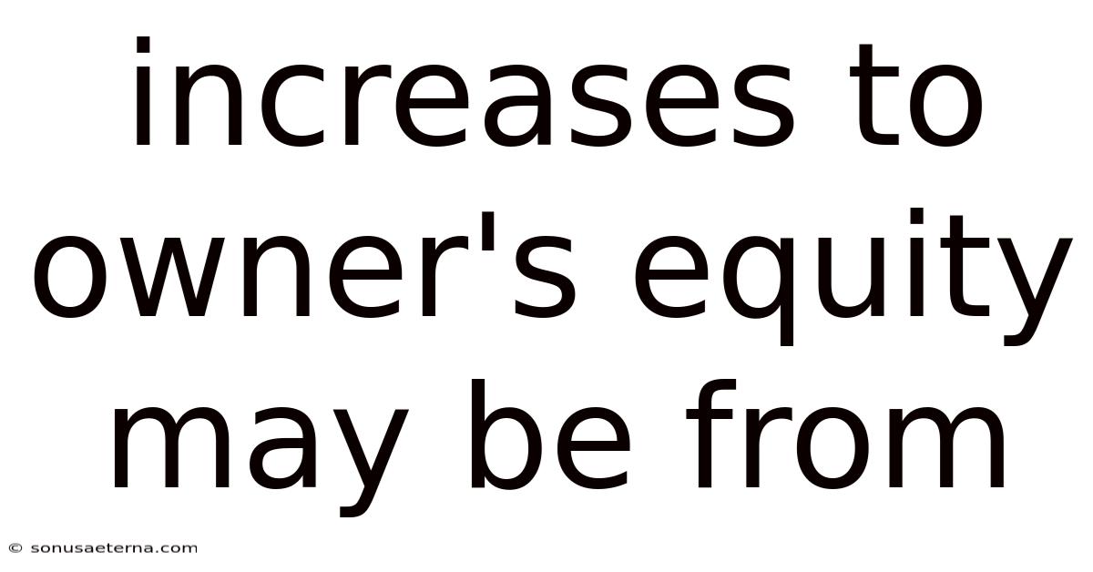 Increases To Owner's Equity May Be From