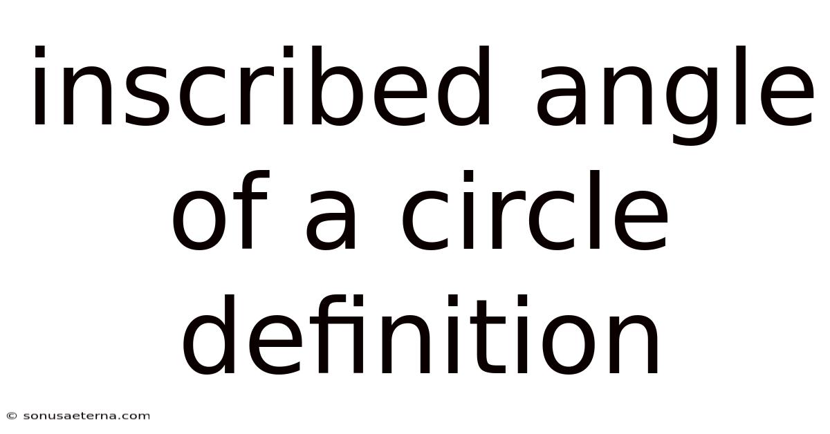 Inscribed Angle Of A Circle Definition