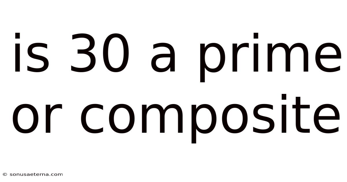 Is 30 A Prime Or Composite