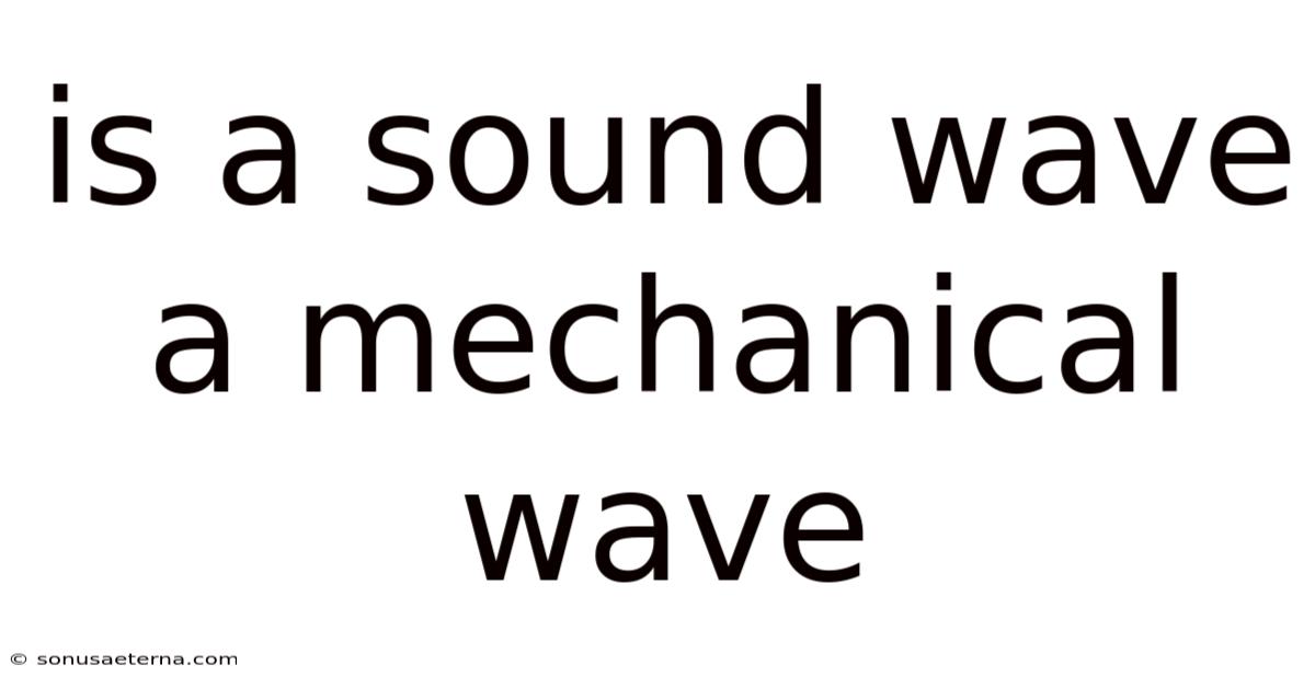 Is A Sound Wave A Mechanical Wave