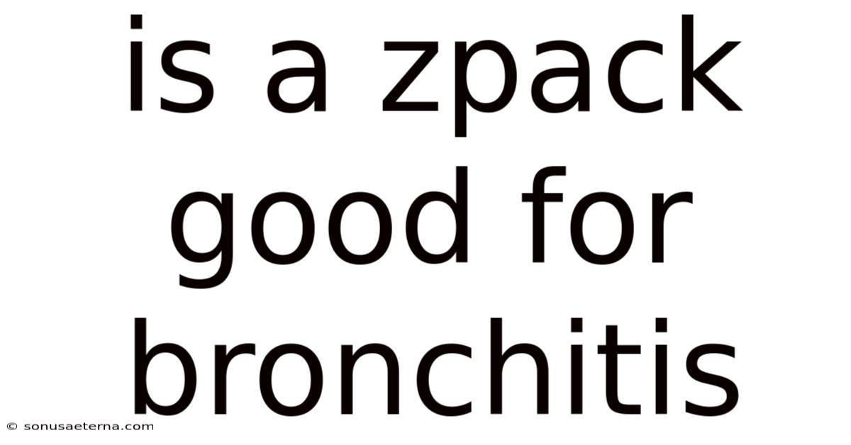 Is A Zpack Good For Bronchitis