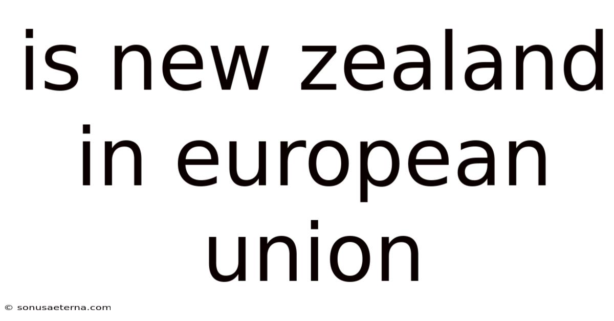Is New Zealand In European Union