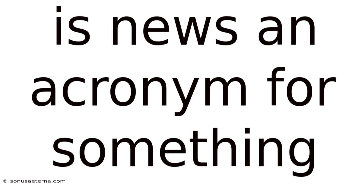 Is News An Acronym For Something