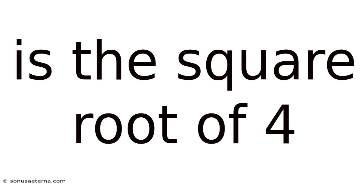 Is The Square Root Of 4