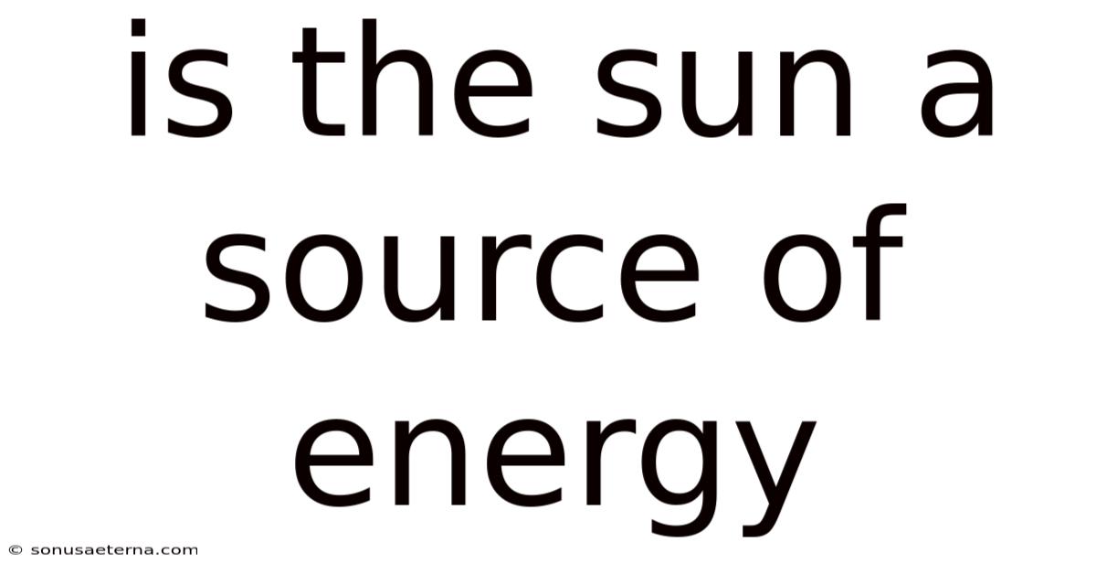 Is The Sun A Source Of Energy