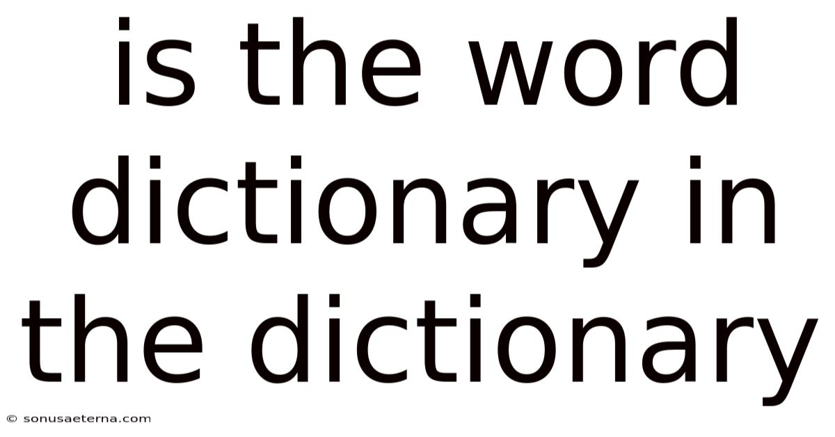 Is The Word Dictionary In The Dictionary