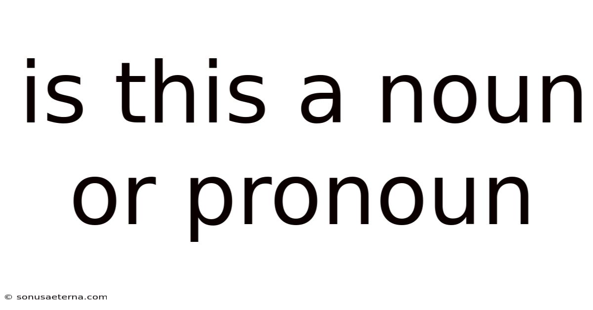 Is This A Noun Or Pronoun