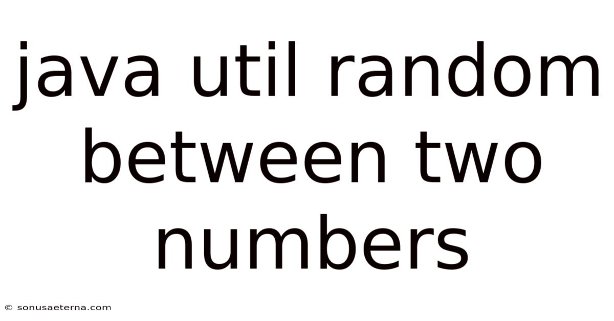 Java Util Random Between Two Numbers