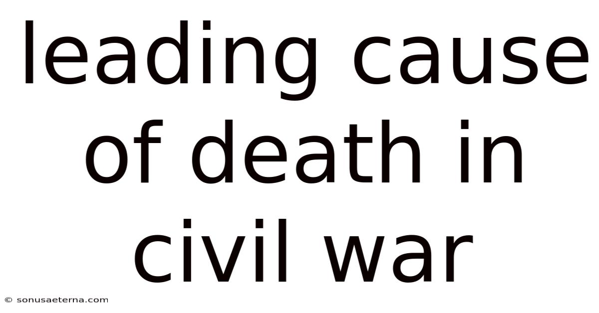 Leading Cause Of Death In Civil War