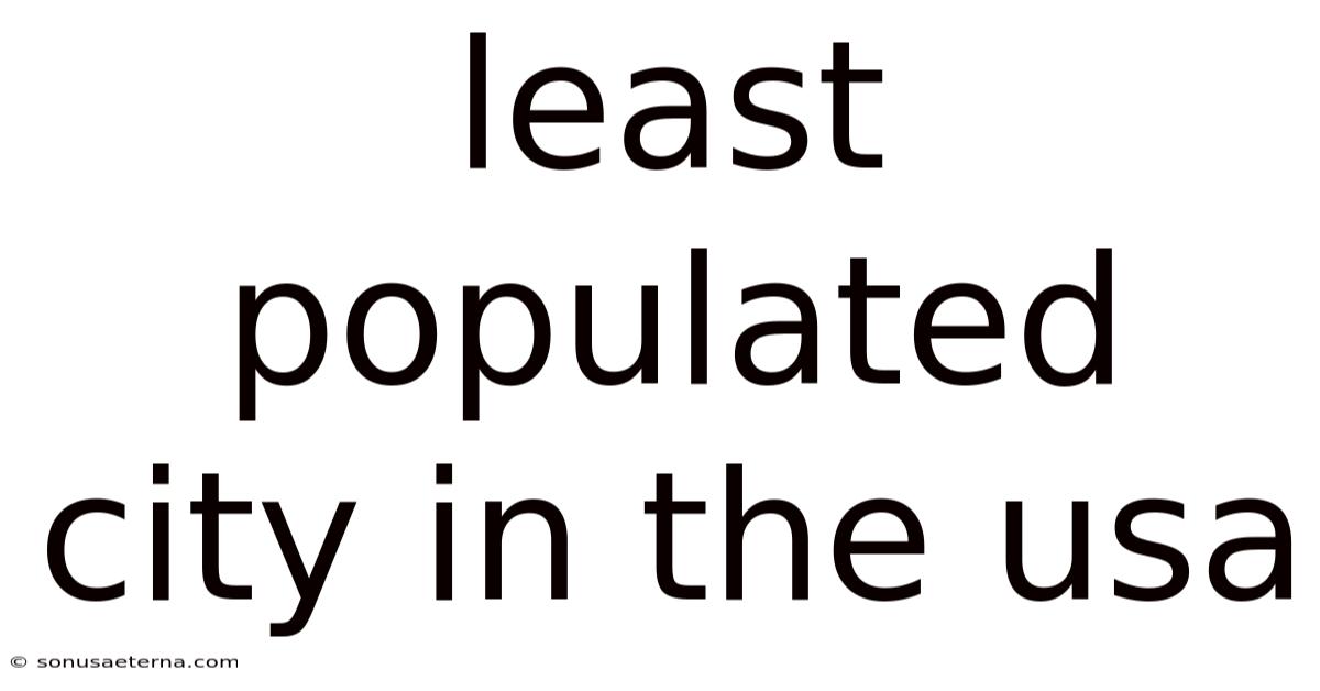 Least Populated City In The Usa
