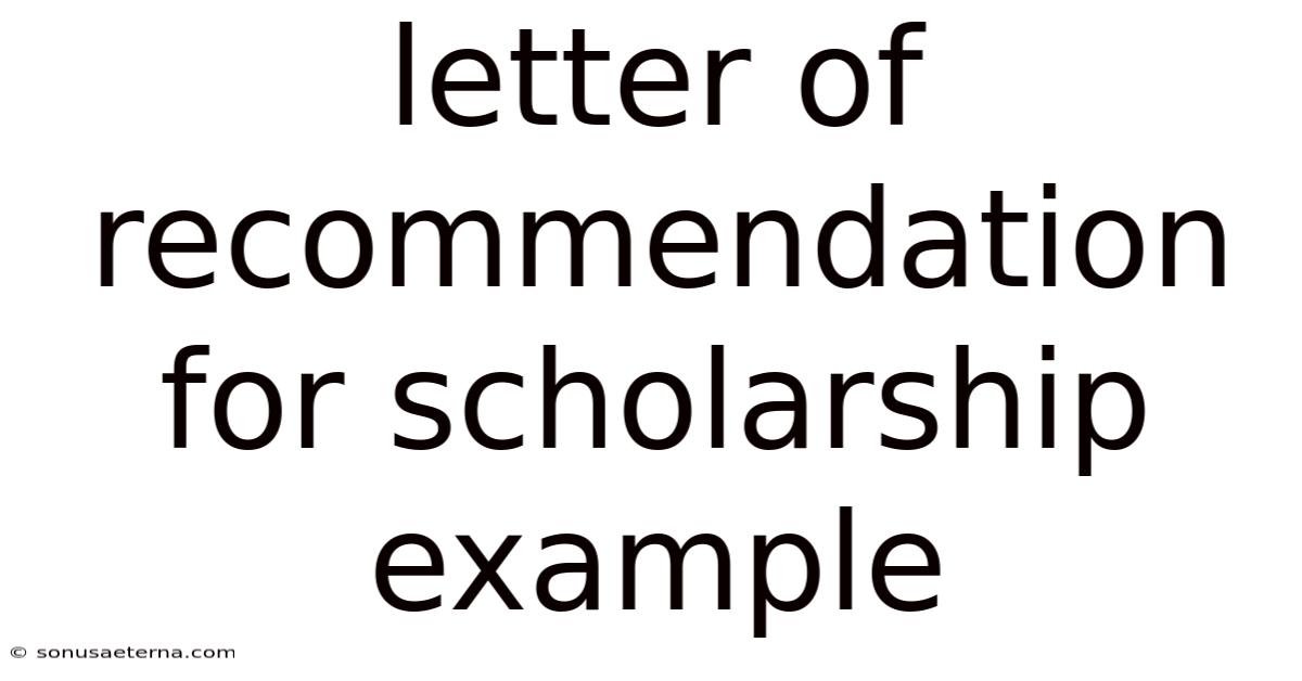 Letter Of Recommendation For Scholarship Example