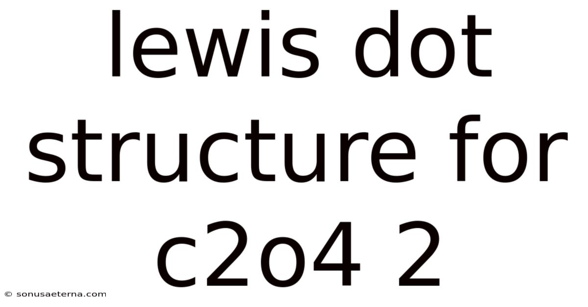 Lewis Dot Structure For C2o4 2