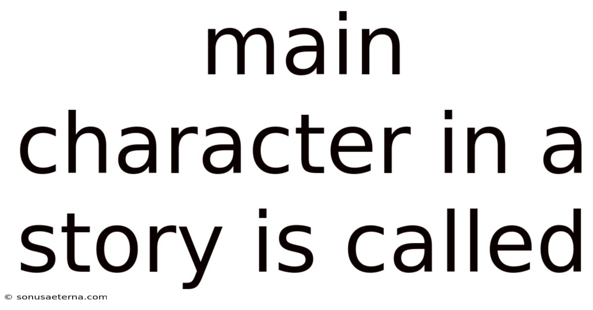 Main Character In A Story Is Called