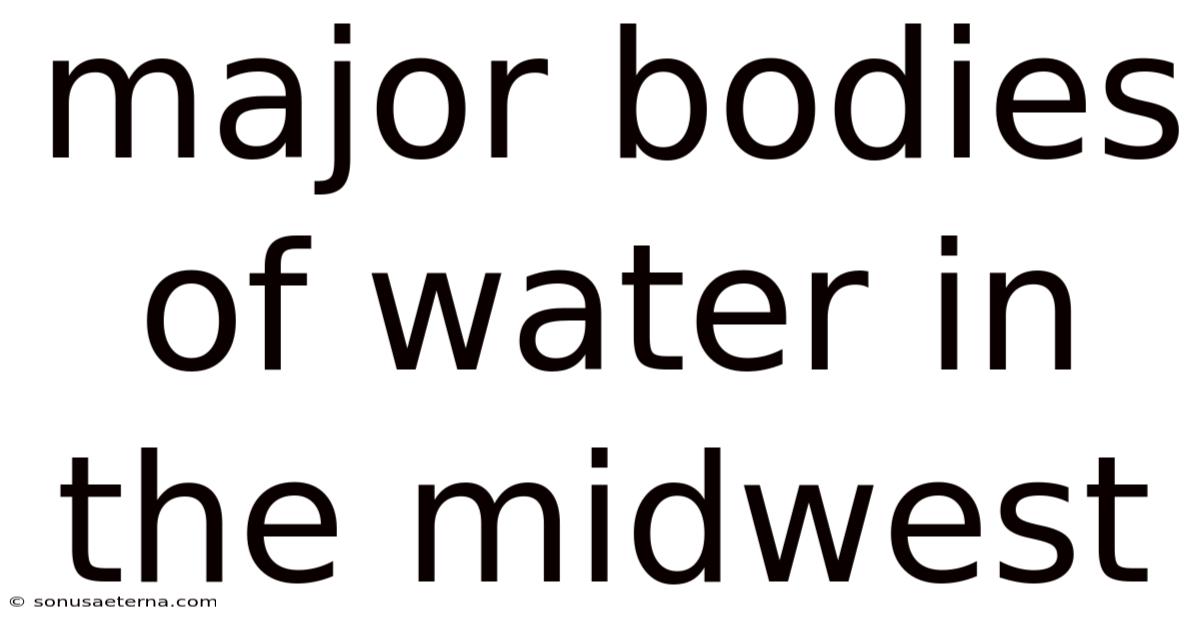 Major Bodies Of Water In The Midwest