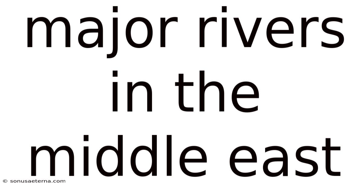 Major Rivers In The Middle East