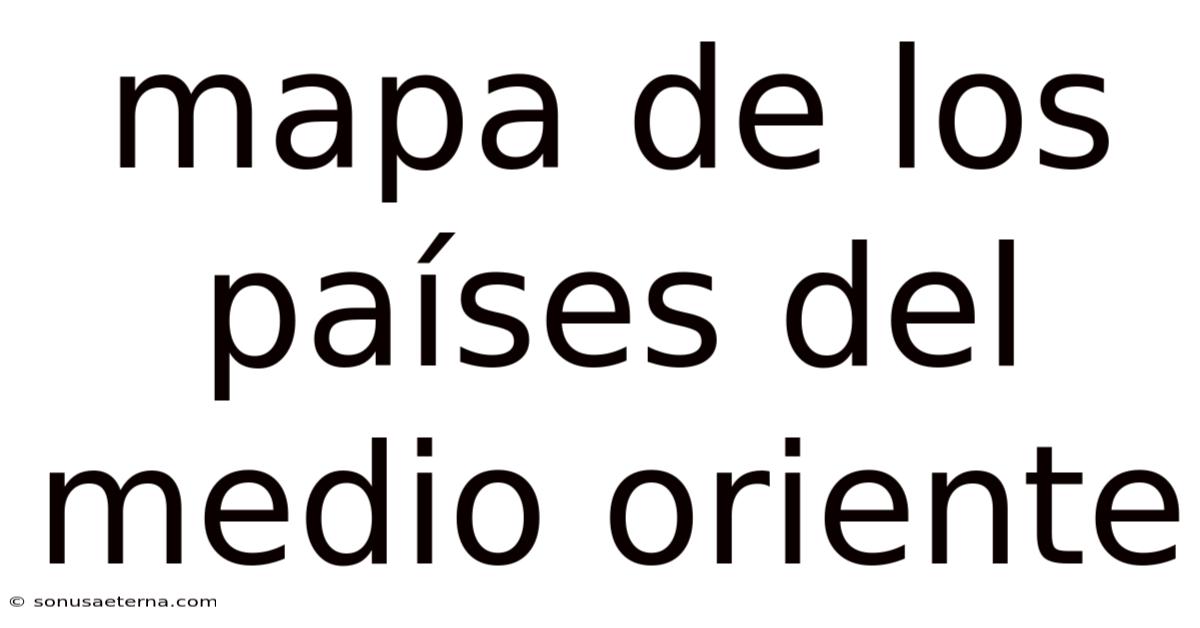 Mapa De Los Países Del Medio Oriente