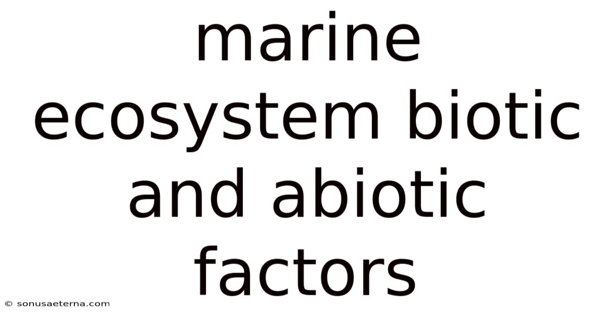 Marine Ecosystem Biotic And Abiotic Factors